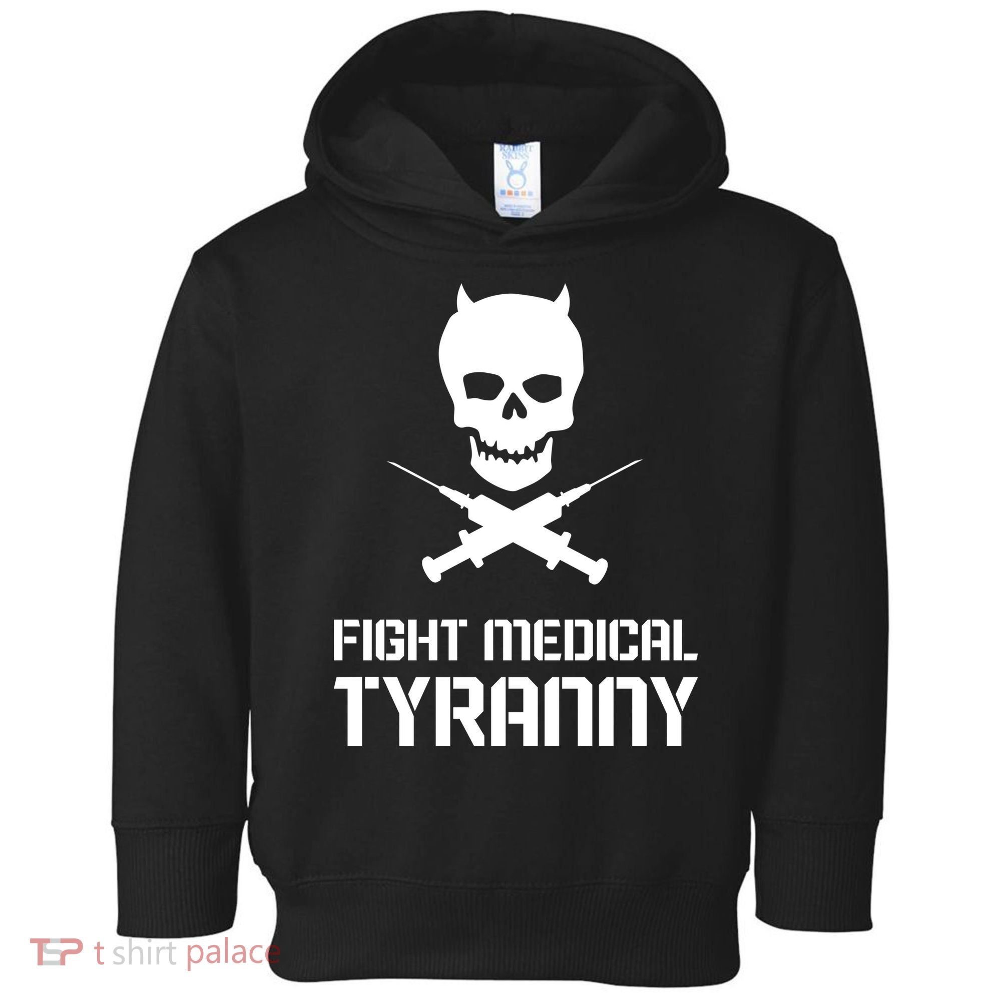 Fight Medical Tyranny 1 Toddler Hoodie