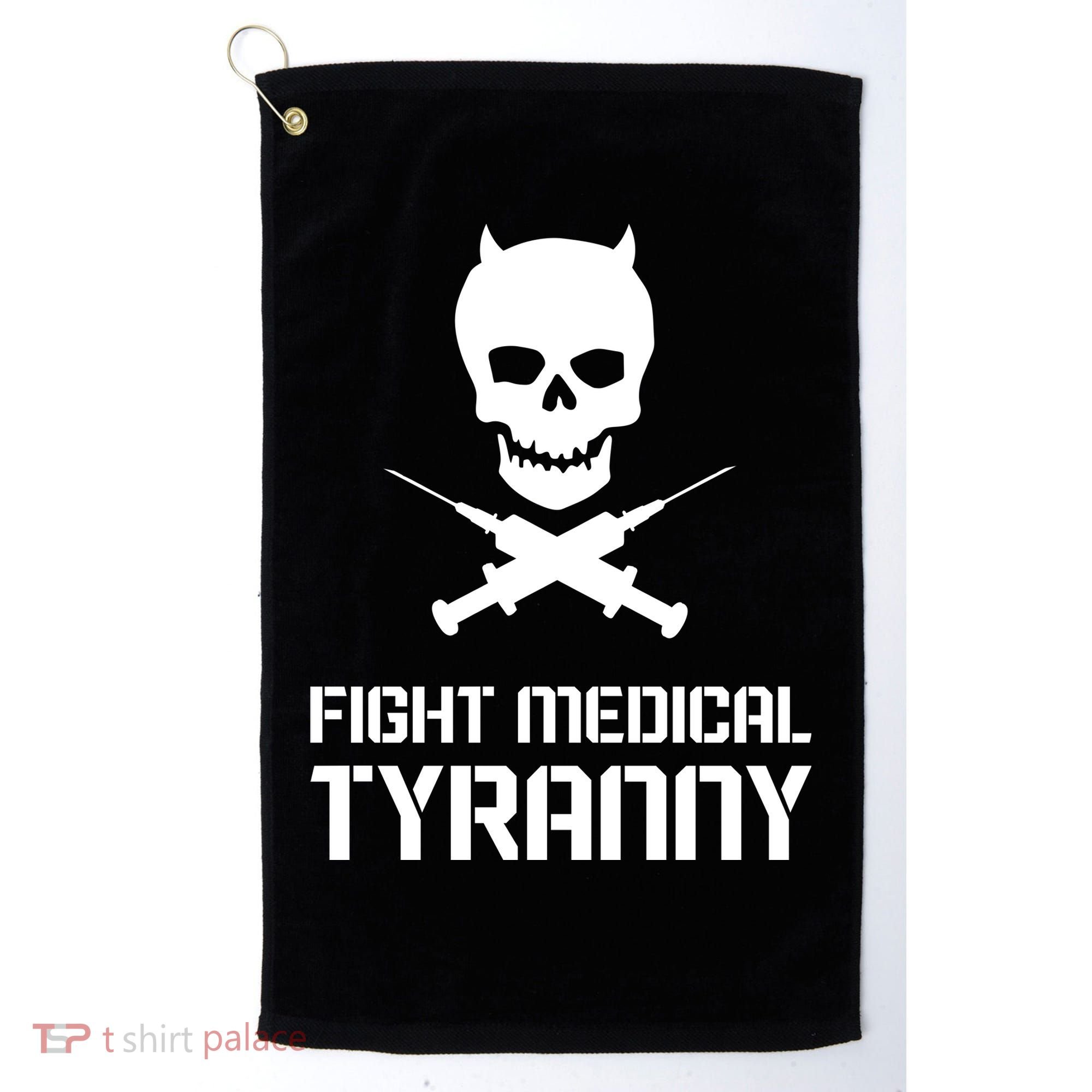 Fight Medical Tyranny 1 Golf Towel