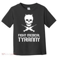 Fight Medical Tyranny 1 Toddler T-Shirt thumb 0