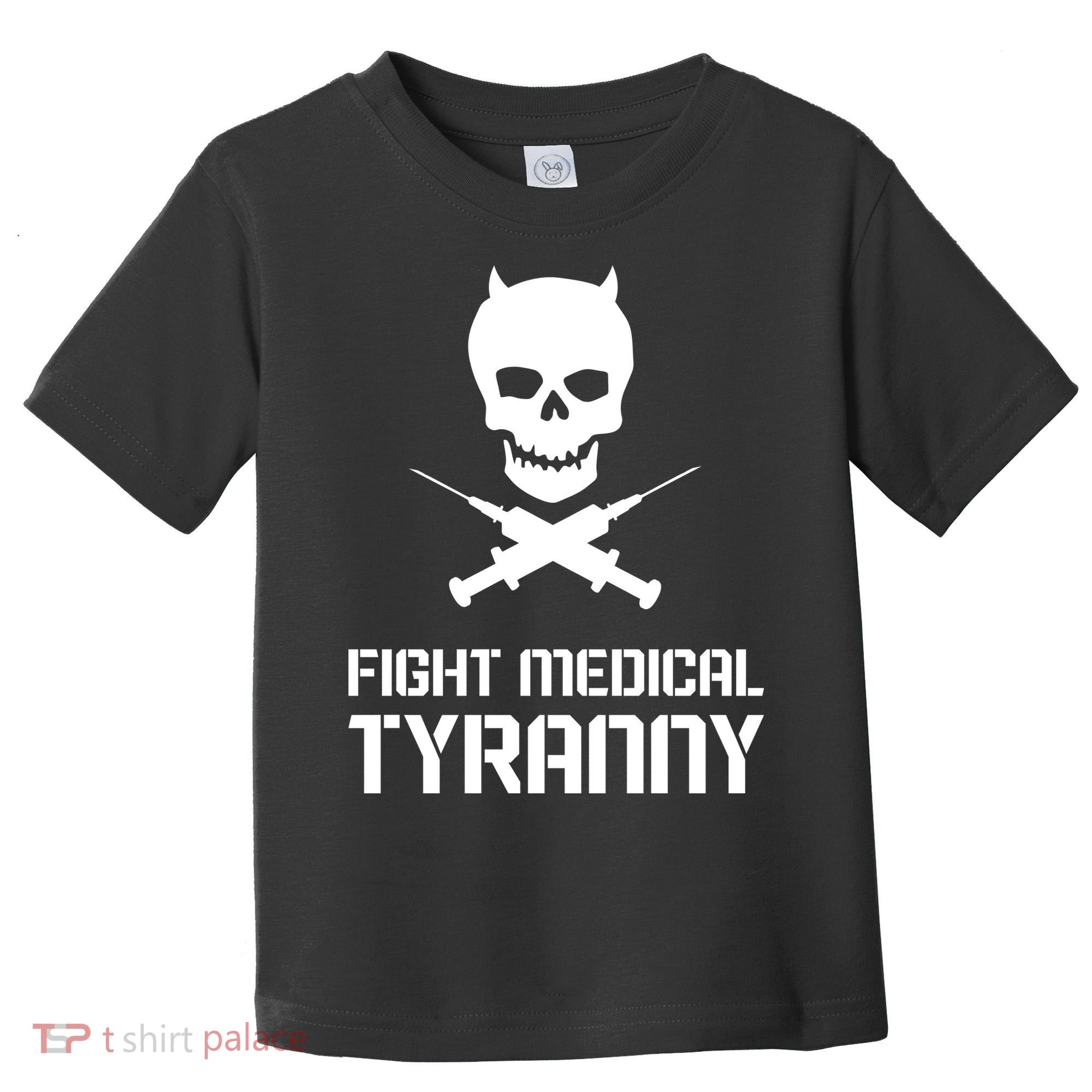 Fight Medical Tyranny 1 Toddler T-Shirt