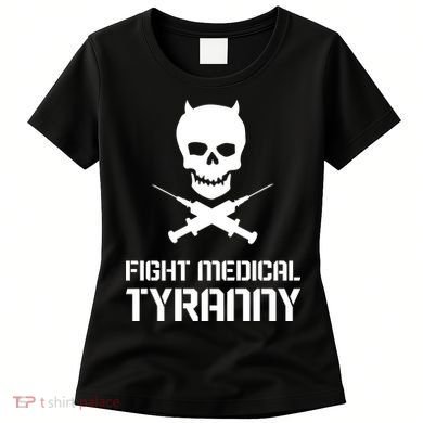 Fight Medical Tyranny 1 Women's T-Shirt