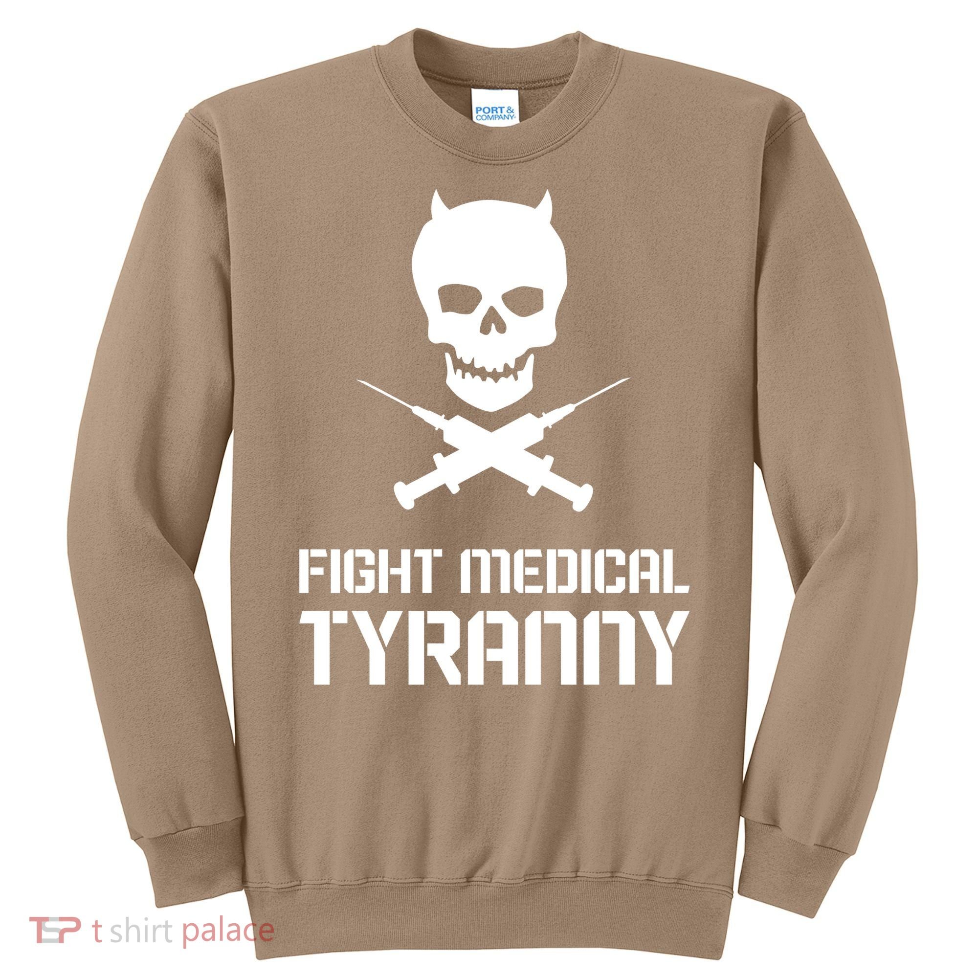 Fight Medical Tyranny 1 Sweatshirt
