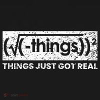 Funny Math Teacher Things Just Got Real Mathematics Nerd Long Sleeve Shirt thumb 2