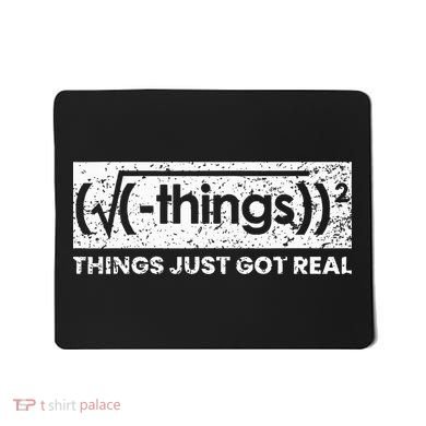 Funny Math Teacher Things Just Got Real Mathematics Nerd Mousepad