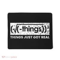 Funny Math Teacher Things Just Got Real Mathematics Nerd Mousepad thumb 0