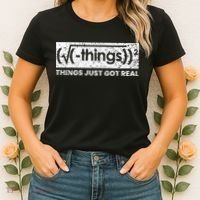 Funny Math Teacher Things Just Got Real Mathematics Nerd Women's T-Shirt thumb 2