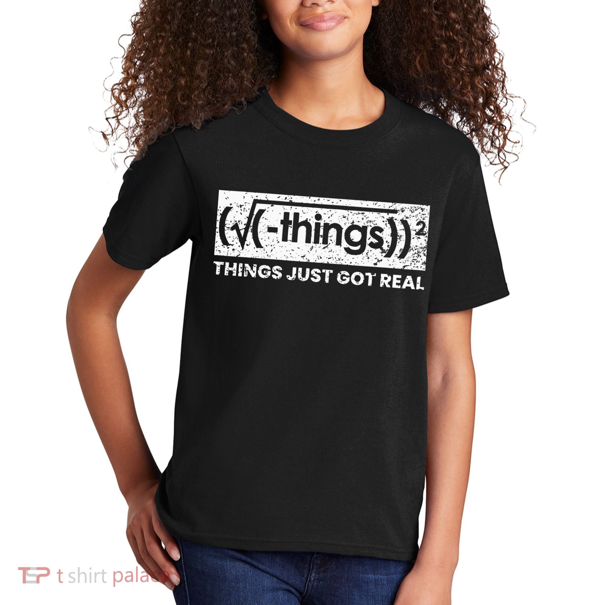 Funny Math Teacher Things Just Got Real Mathematics Nerd Kids T-Shirt