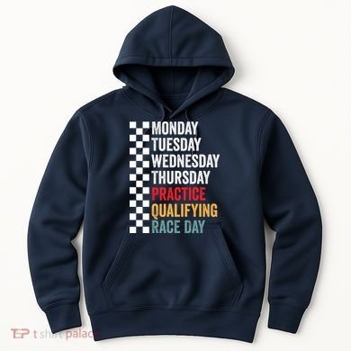 Funny Monday Tuesday Thursday Practice Qualifying Race Day Hoodie