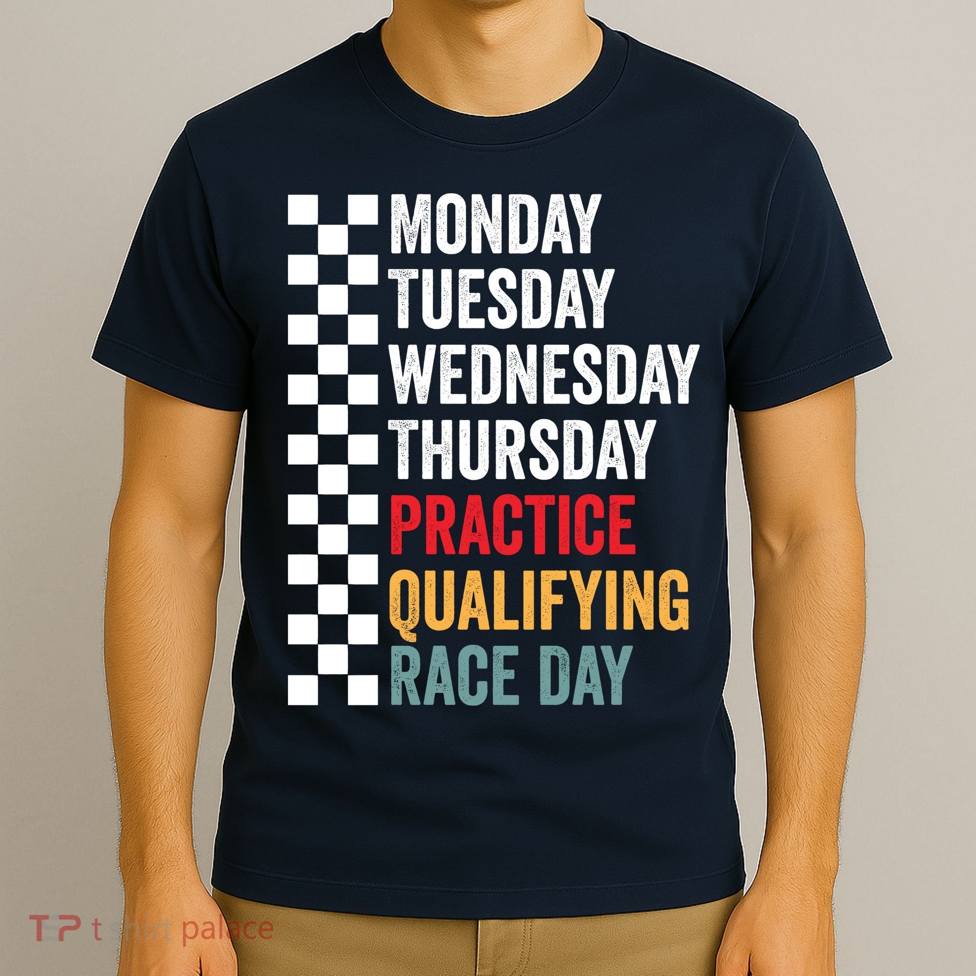Funny Monday Tuesday Thursday Practice Qualifying Race Day T-Shirt