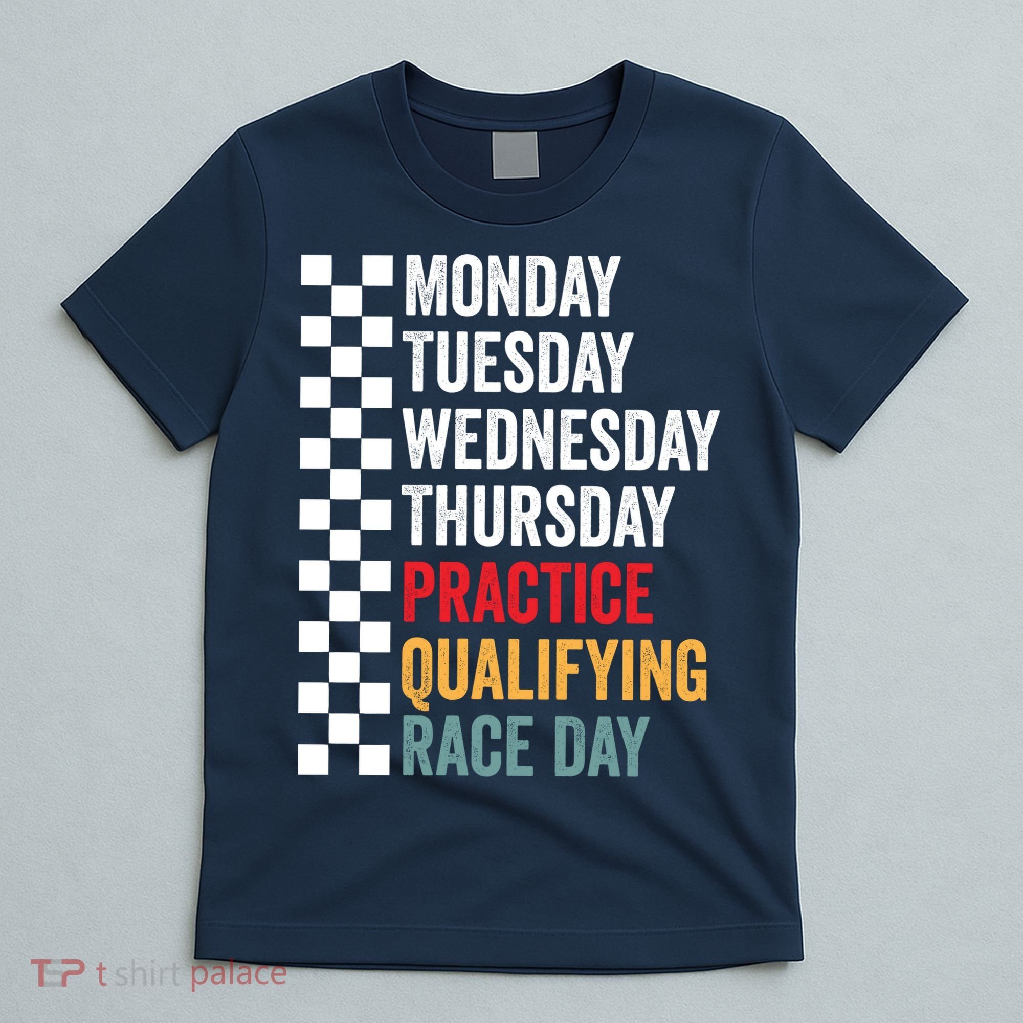 Funny Monday Tuesday Thursday Practice Qualifying Race Day T-Shirt