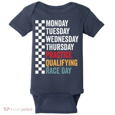 Funny Monday Tuesday Thursday Practice Qualifying Race Day Baby Bodysuit