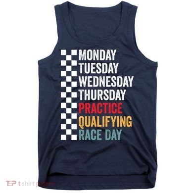 Funny Monday Tuesday Thursday Practice Qualifying Race Day Tank Top