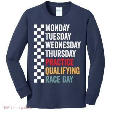 Funny Monday Tuesday Thursday Practice Qualifying Race Day Kids Long Sleeve Shirt