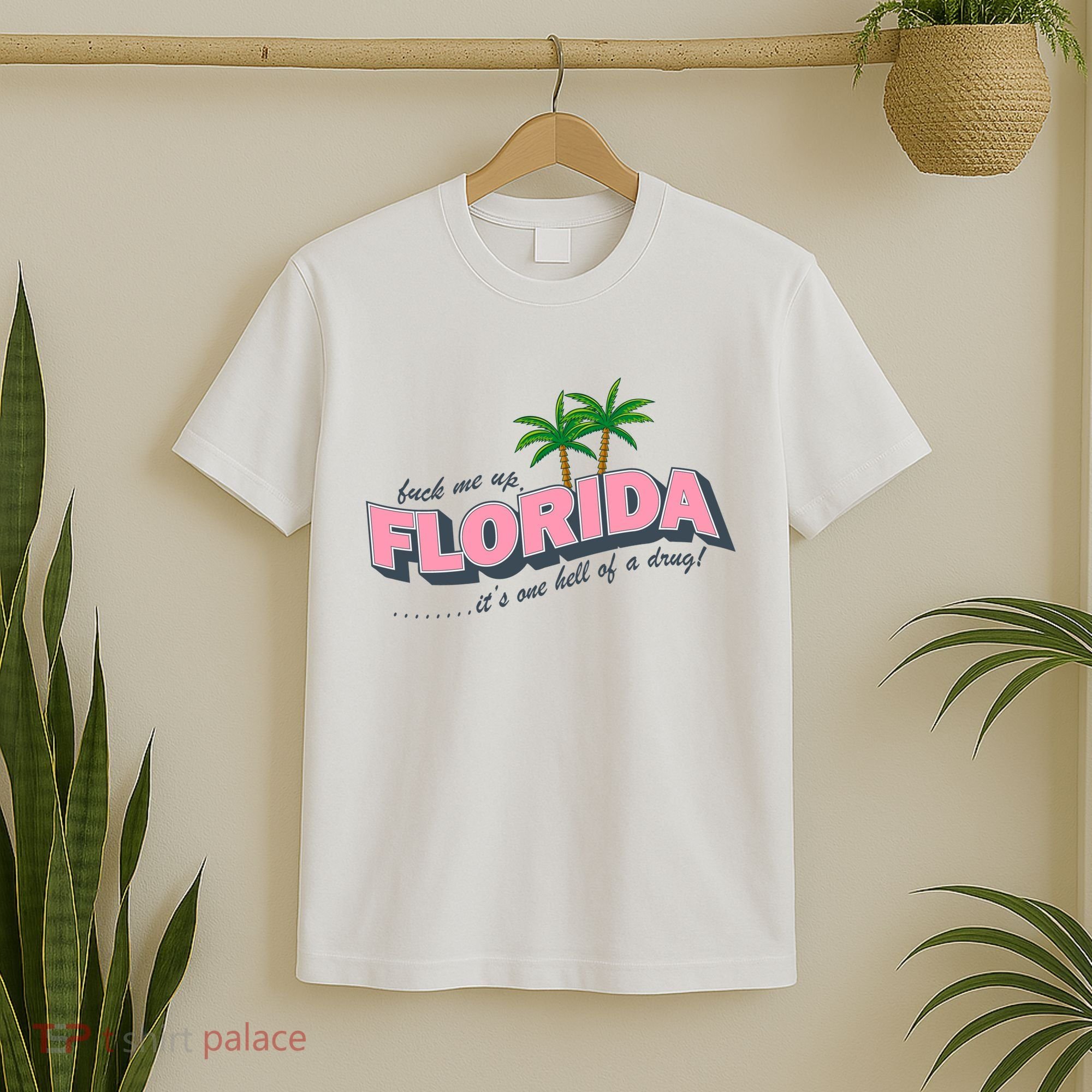 Fuck Me Up Florida Its One Hell Of A Drug Ttpd T-Shirt