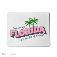 Fuck Me Up Florida Its One Hell Of A Drug Ttpd Mousepad thumb 0