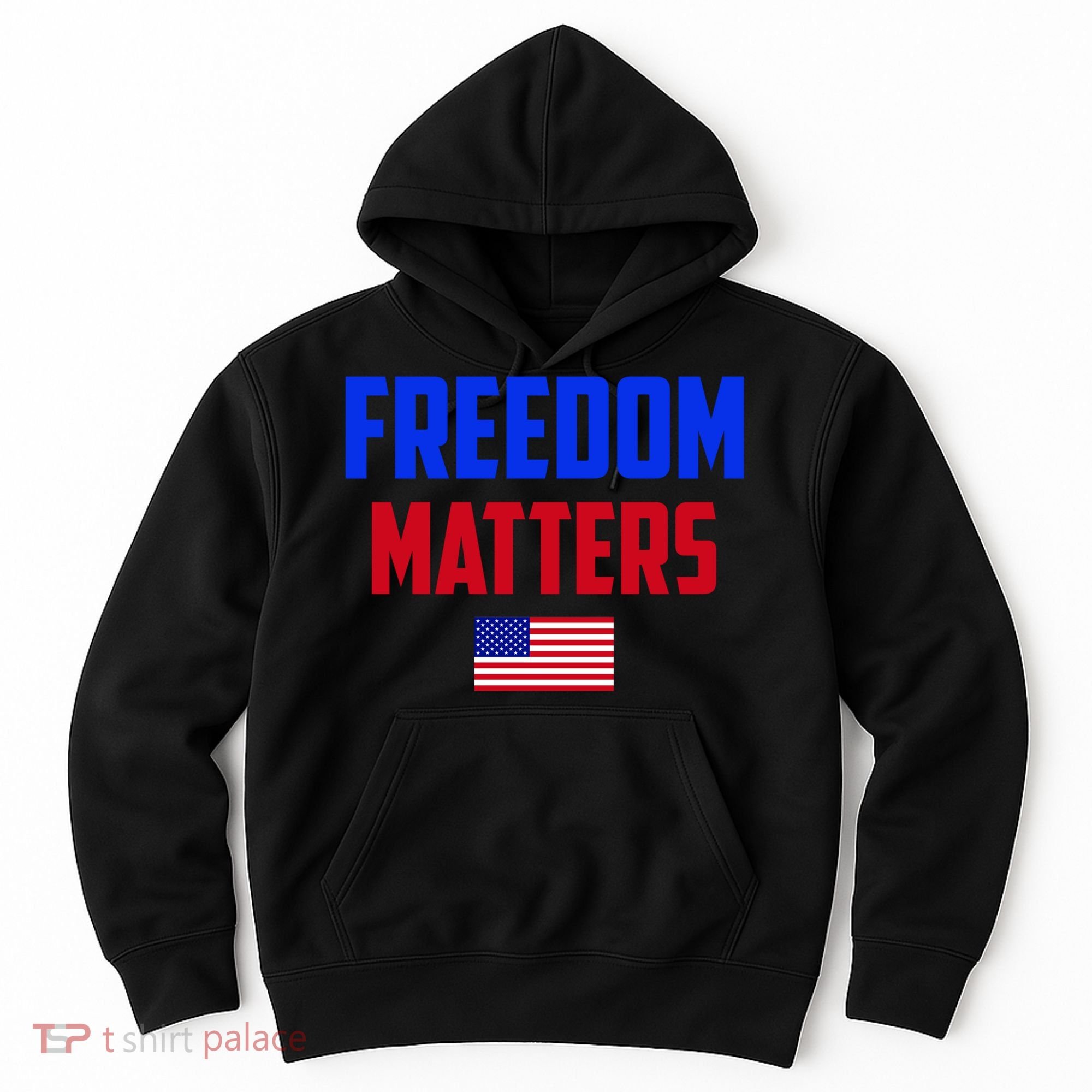 Freedom Matters Usa Flag American Flag Veteran's Day Great Gift Hoodie