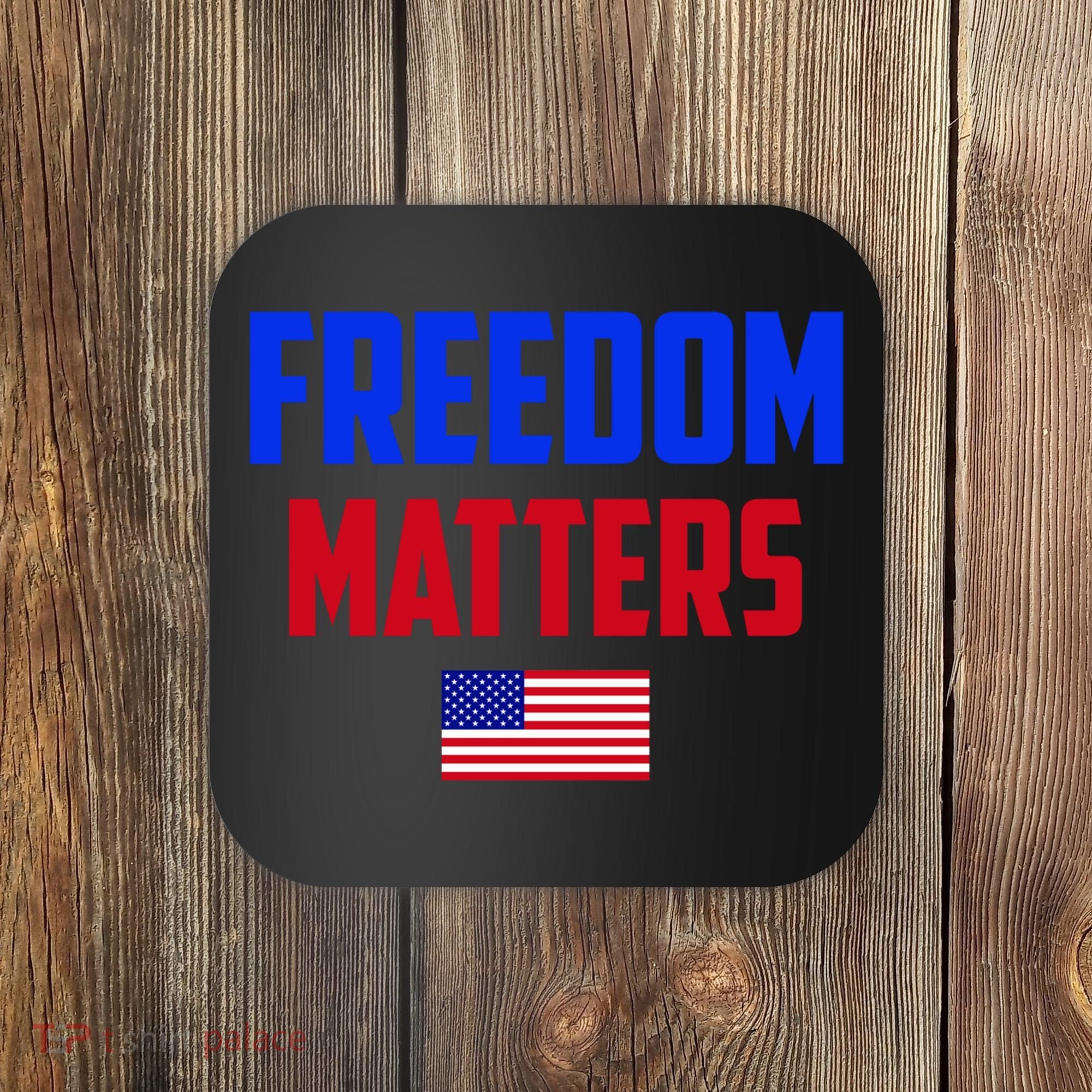 Freedom Matters Usa Flag American Flag Veteran's Day Great Gift Coaster