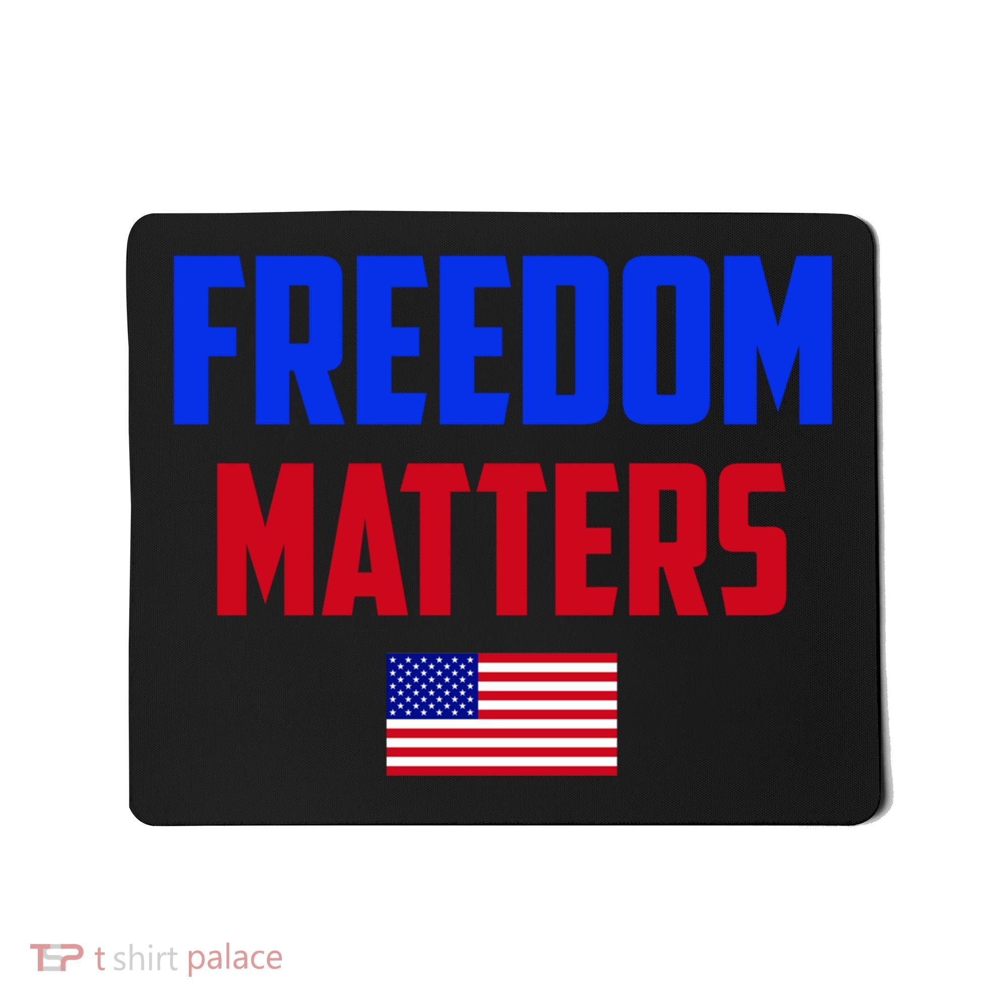 Freedom Matters Usa Flag American Flag Veteran's Day Great Gift Mousepad