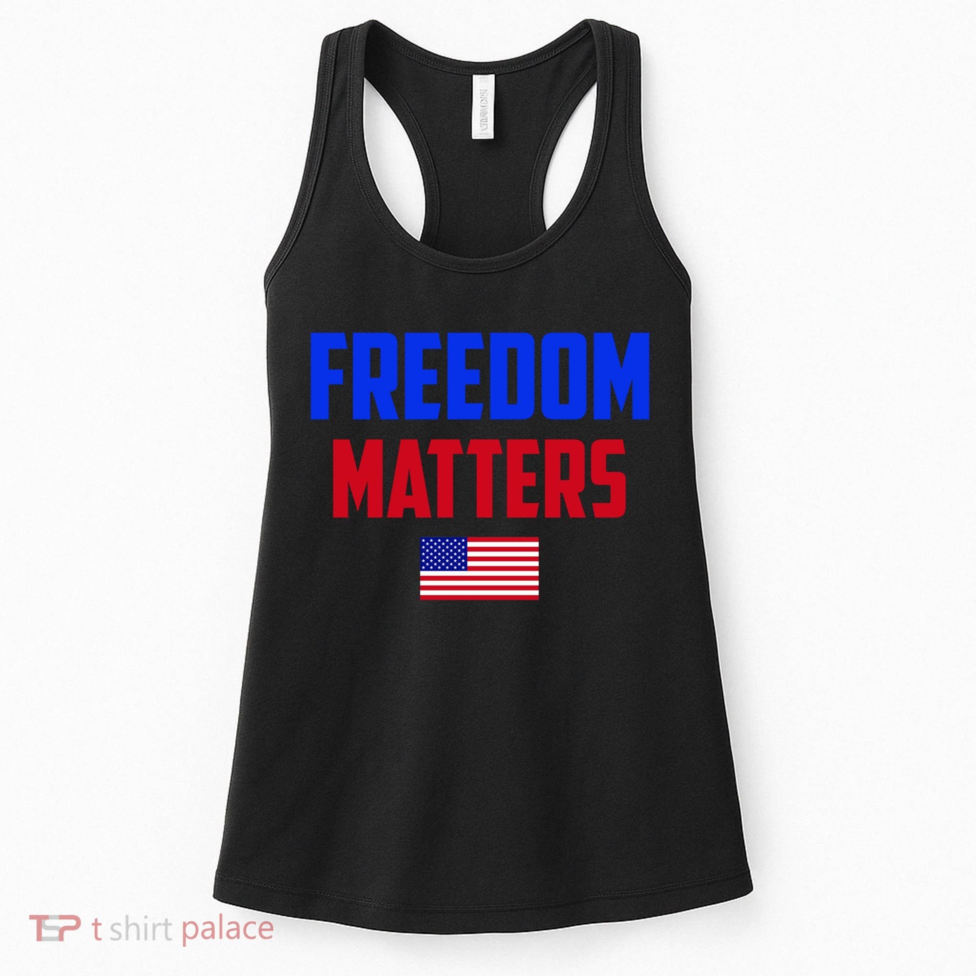 Freedom Matters Usa Flag American Flag Veteran's Day Great Gift Women's Tank Top