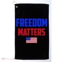 Freedom Matters Usa Flag American Flag Veteran's Day Great Gift Golf Towel thumb 0