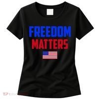 Freedom Matters Usa Flag American Flag Veteran's Day Great Gift Women's T-Shirt thumb 0