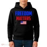 Freedom Matters Usa Flag American Flag Veteran's Day Great Gift Kids Hoodie thumb 4