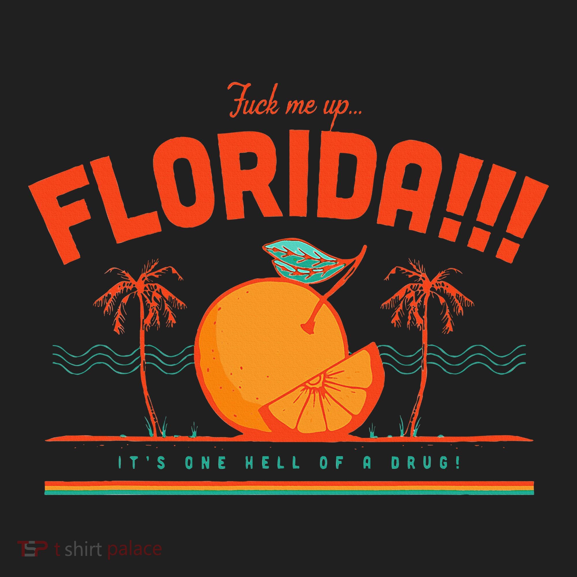Fuck Me Up Florida ItS One Hell Of A Drug Women's Sweatshirt