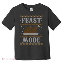 Feast Mode Ugly Sweater Thanksgiving Dinner Toddler T-Shirt thumb 0