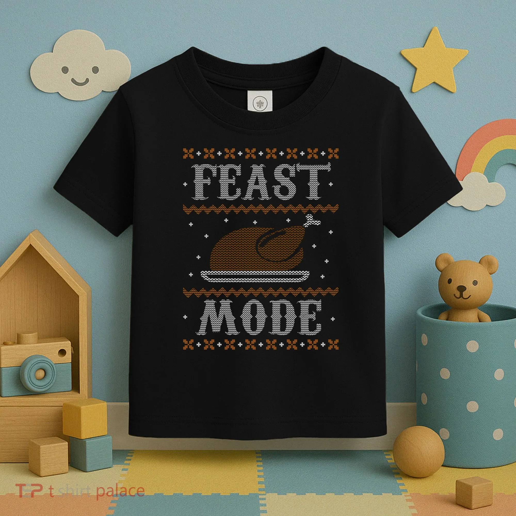 Feast Mode Ugly Sweater Thanksgiving Dinner Toddler T-Shirt