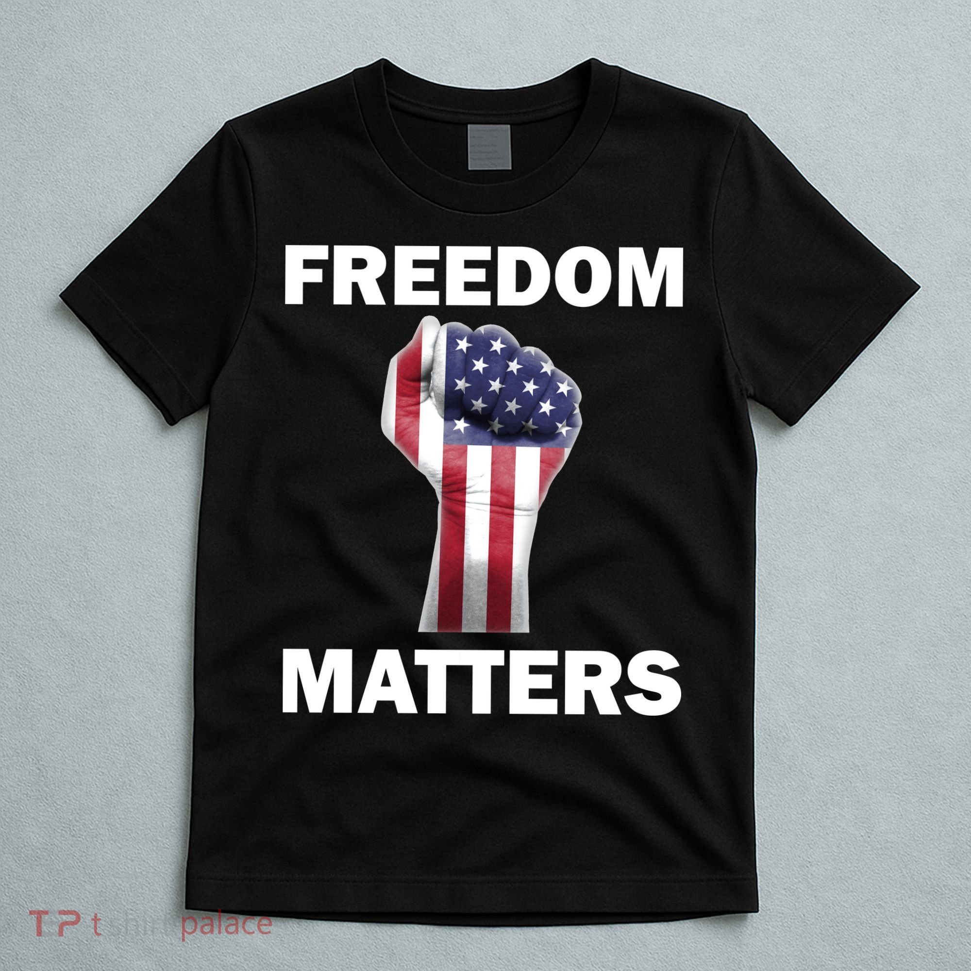 Freedom Matters USA American Fist T-Shirt