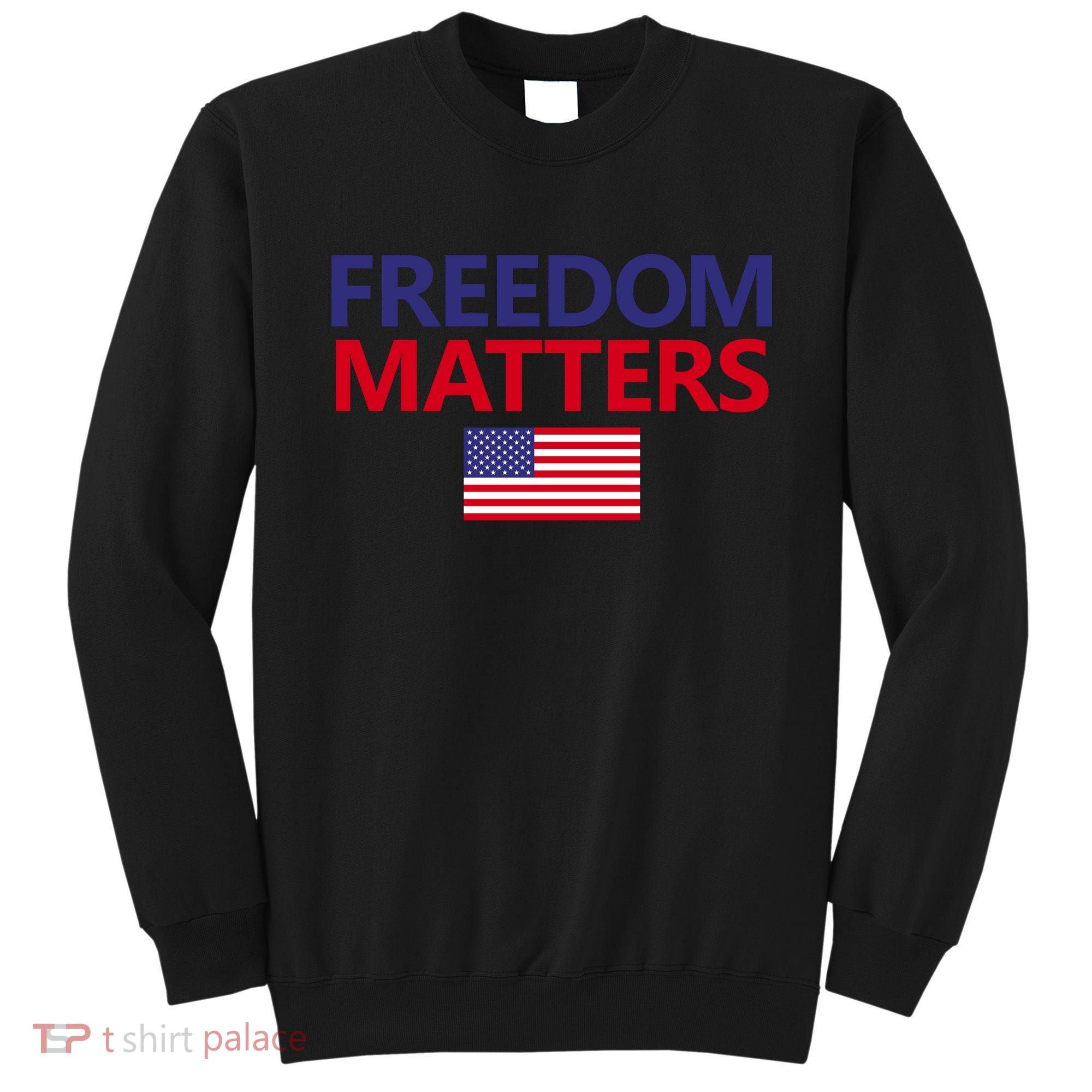 Freedom Matters USA Flag Sweatshirt