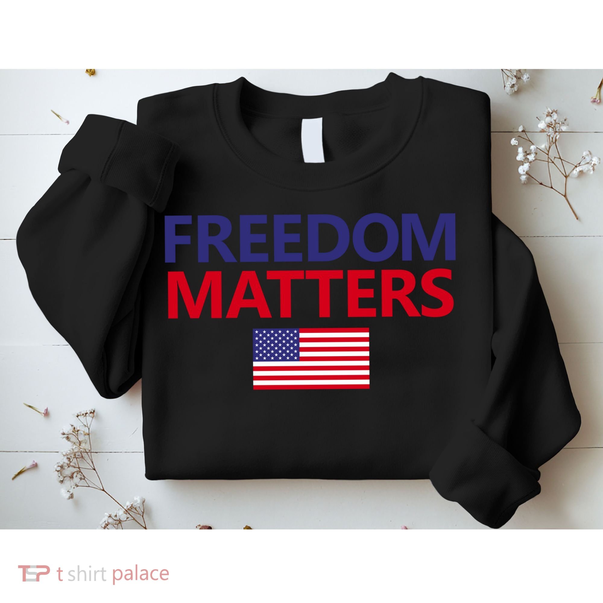 Freedom Matters USA Flag Sweatshirt