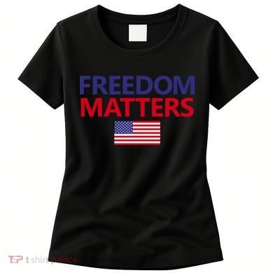 Freedom Matters USA Flag Women's T-Shirt
