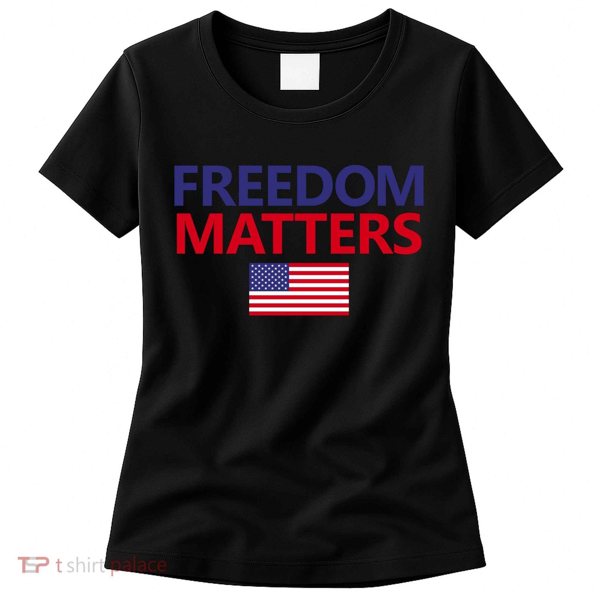 Freedom Matters USA Flag Women's T-Shirt