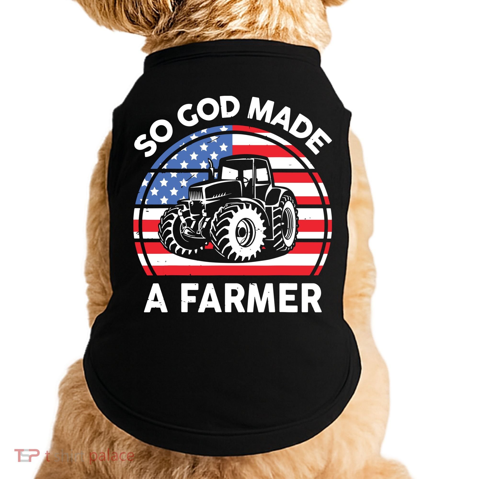 Famer Men Women Kids Funny So God Made A Farmer Doggie Tank
