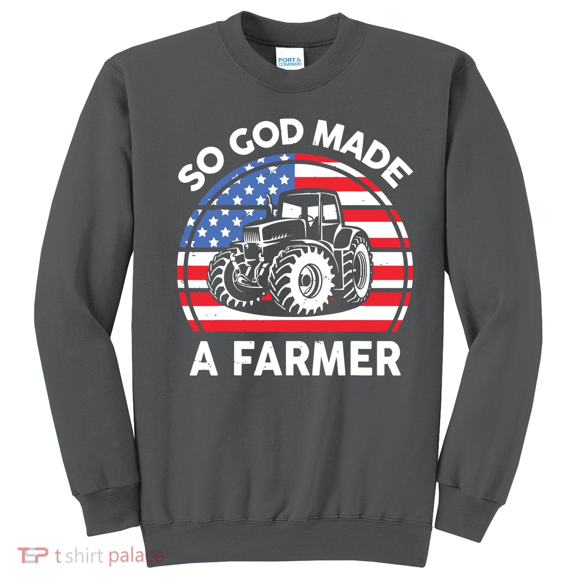 Famer Men Women Kids Funny So God Made A Farmer Sweatshirt