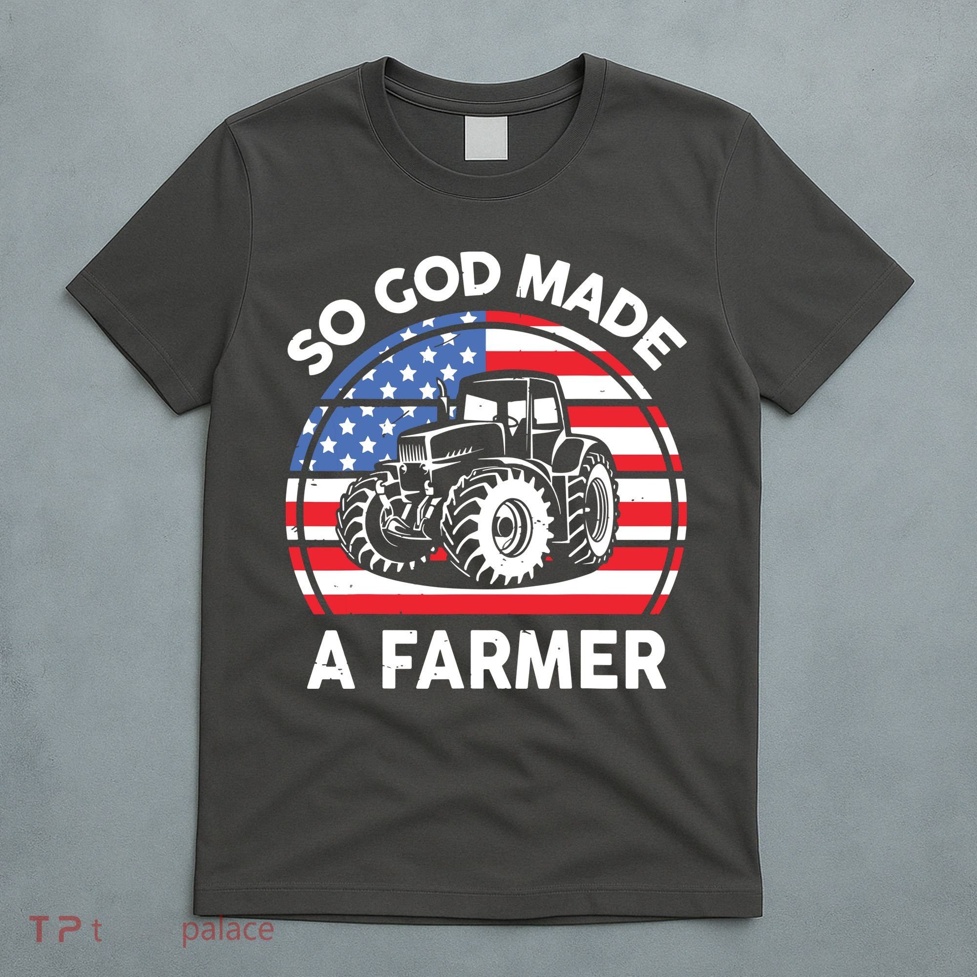 Famer Men Women Kids Funny So God Made A Farmer T-Shirt