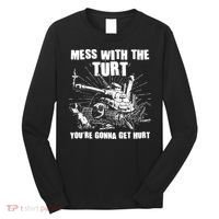 Funny Mess With The Turt You're Gonna Get Hurt Battle Turtle Long Sleeve Shirt thumb 0
