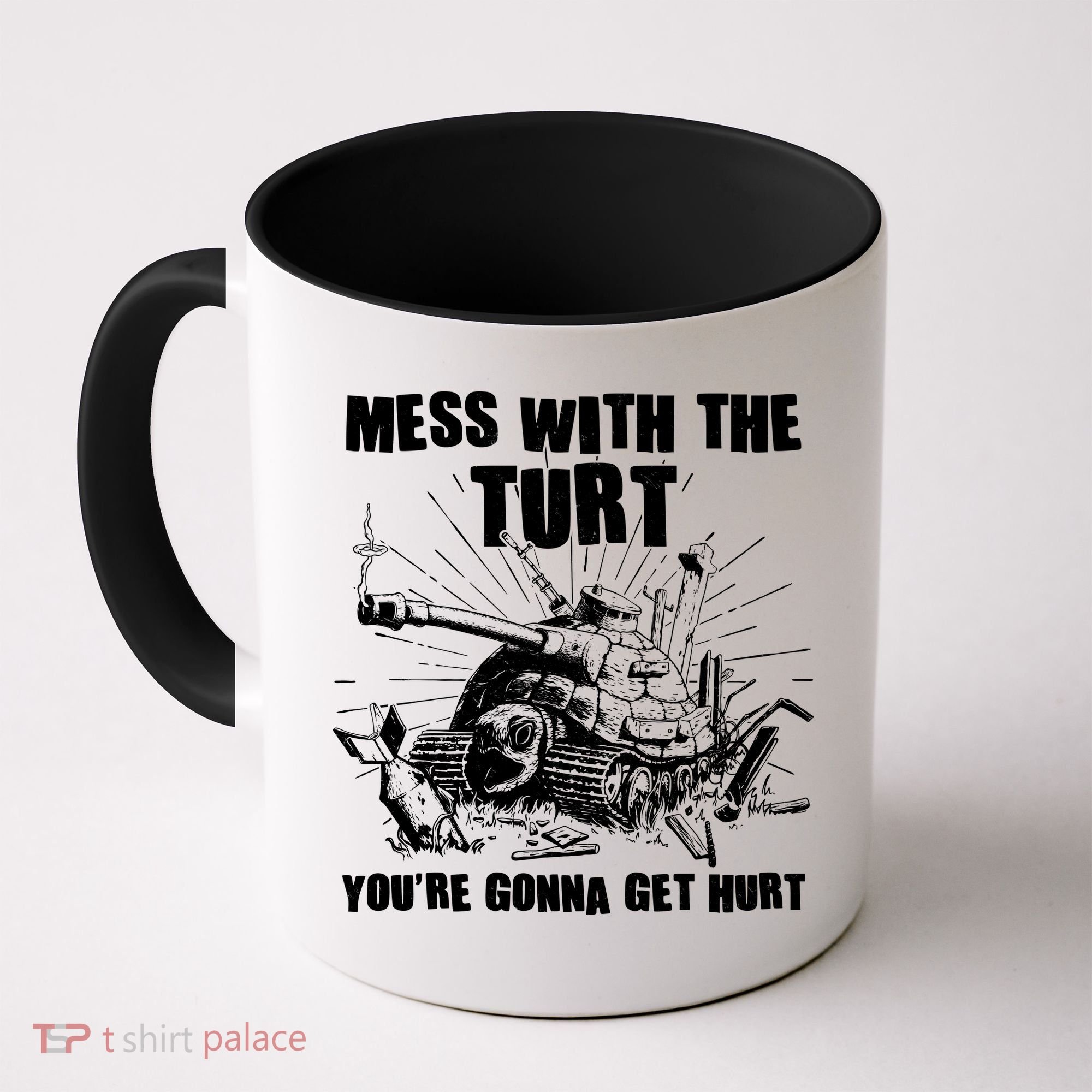 Funny Mess With The Turt You're Gonna Get Hurt Battle Turtle Coffee Mug
