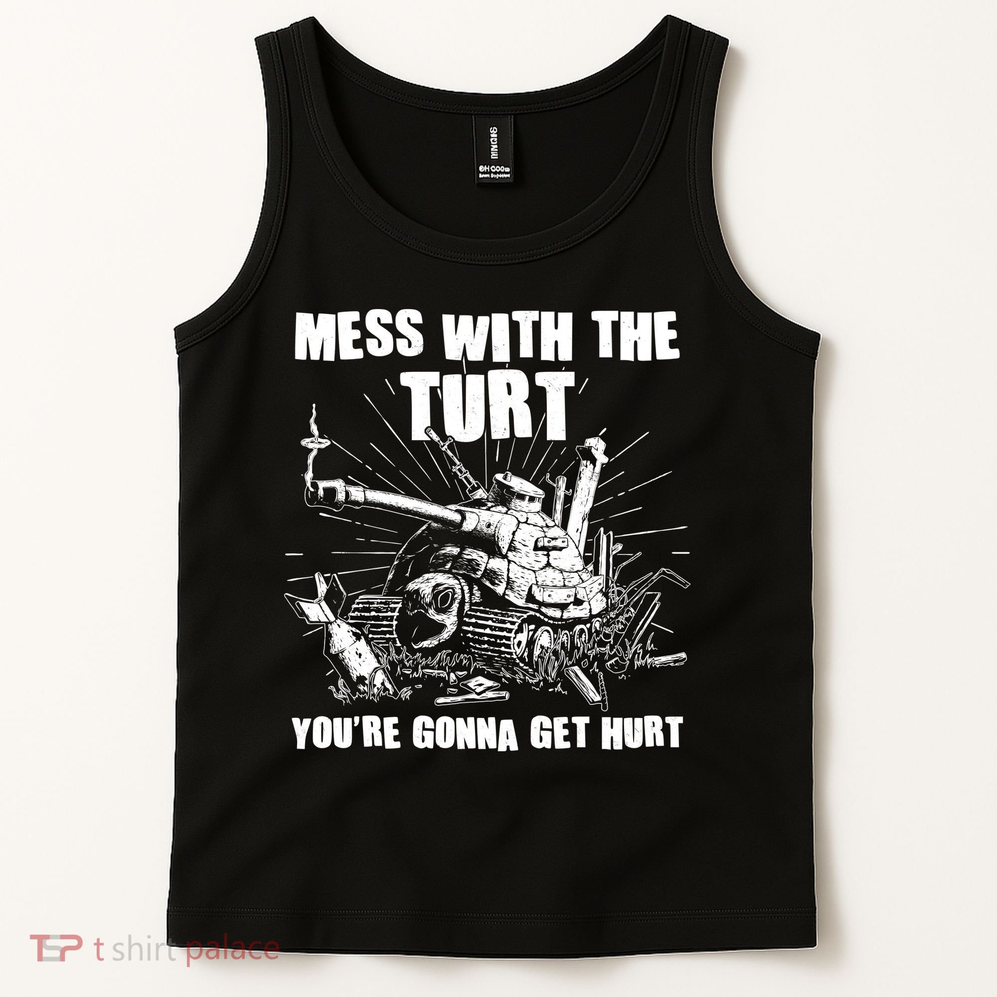 Funny Mess With The Turt You're Gonna Get Hurt Battle Turtle Tank Top