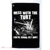Funny Mess With The Turt You're Gonna Get Hurt Battle Turtle Golf Towel thumb 0