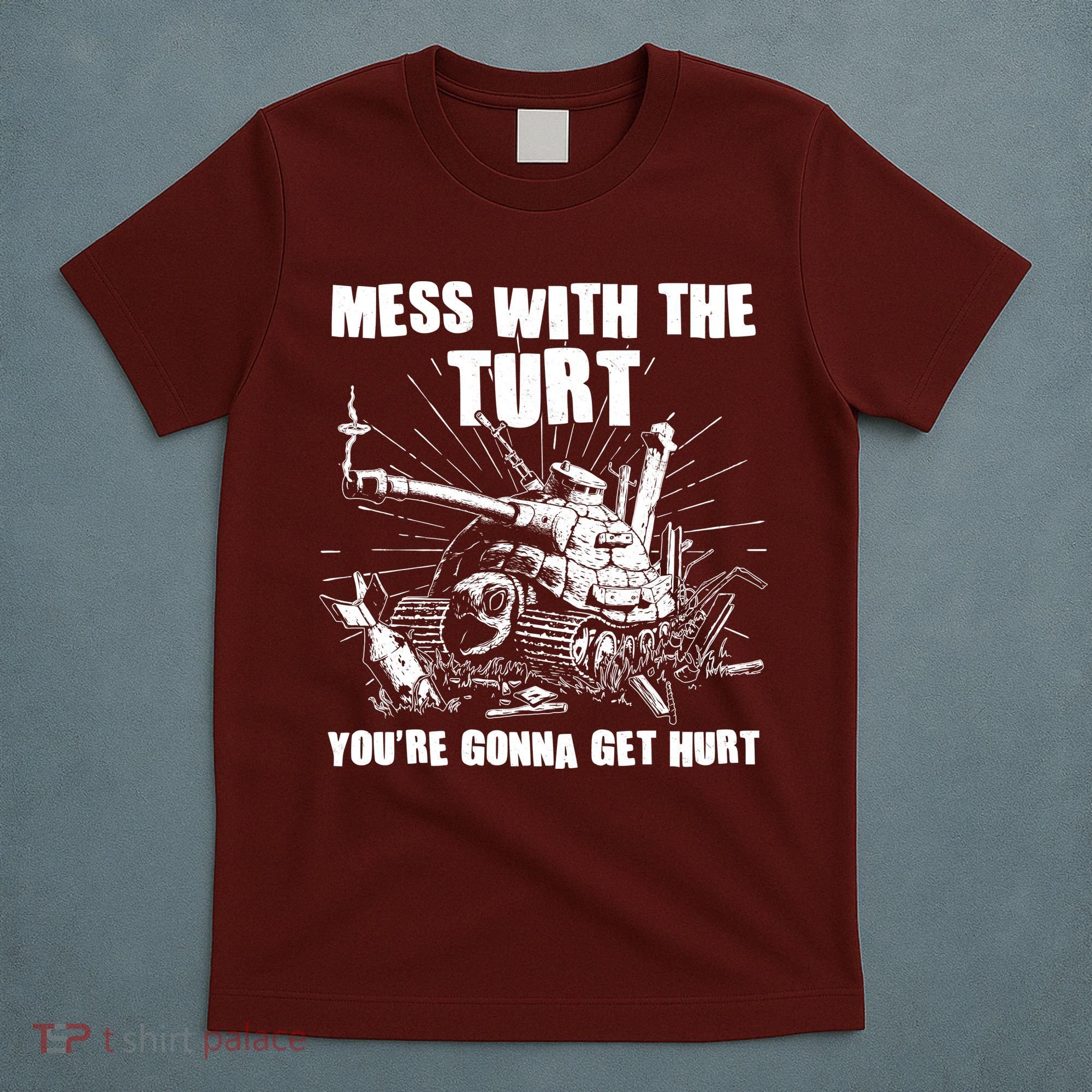 Funny Mess With The Turt You're Gonna Get Hurt Battle Turtle T-Shirt