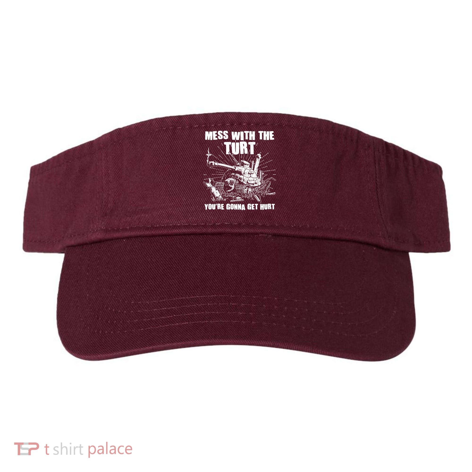 Funny Mess With The Turt You're Gonna Get Hurt Battle Turtle Visor