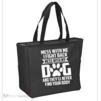Funny Mess With My Dog Theyll Never Find Your Body Tote Bag thumb 2