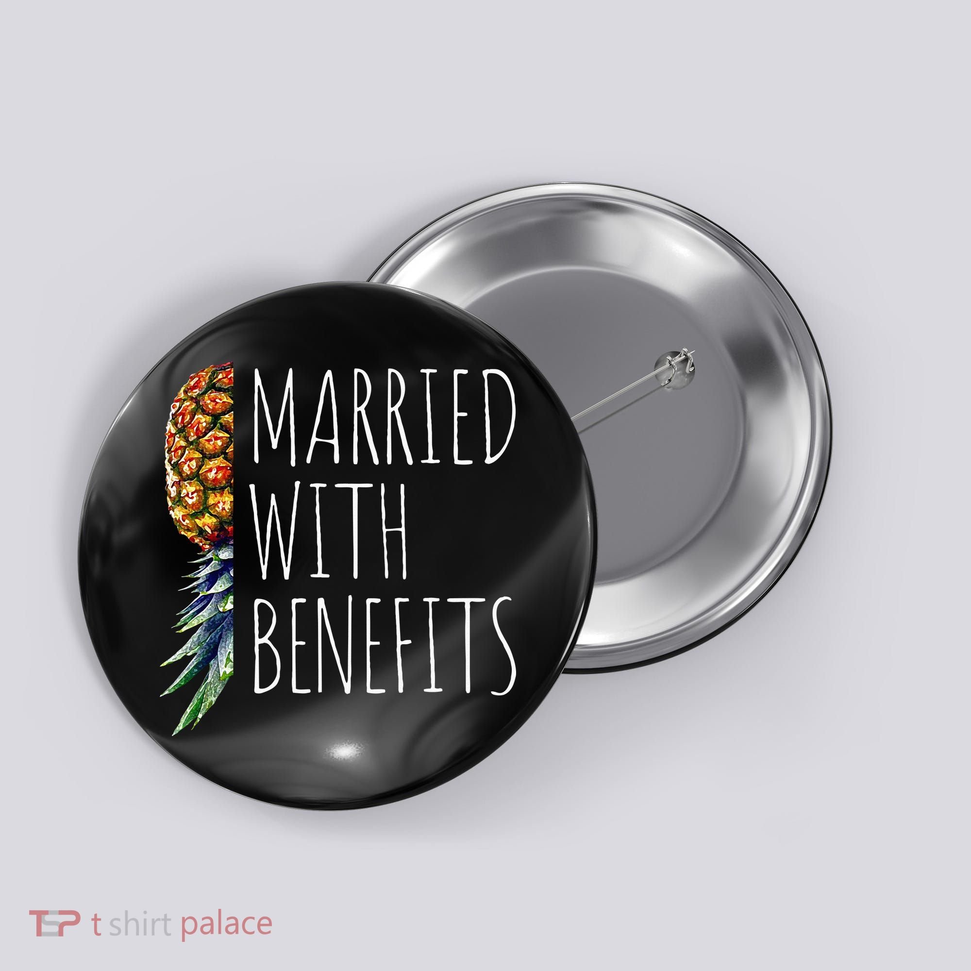 Funny Married With Benefits Upside Down Pineapple Swinger Button