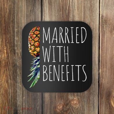 Funny Married With Benefits Upside Down Pineapple Swinger Coaster