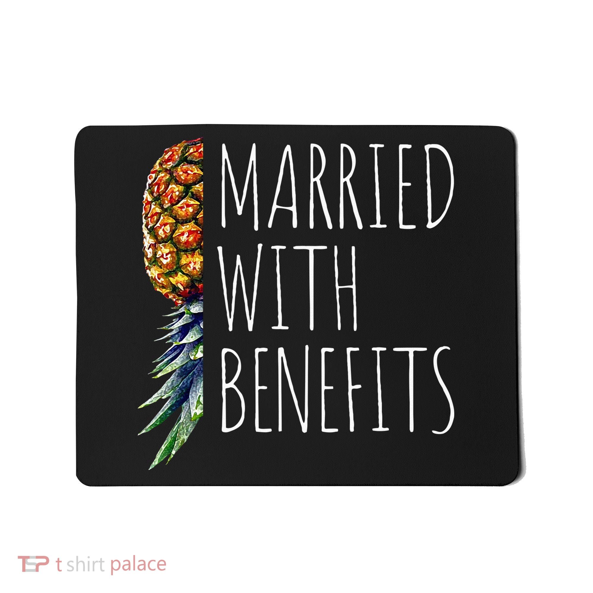 Funny Married With Benefits Upside Down Pineapple Swinger Mousepad