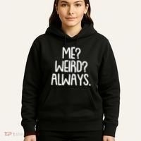 Funny Me? Weird? Always. Hoodie thumb 5