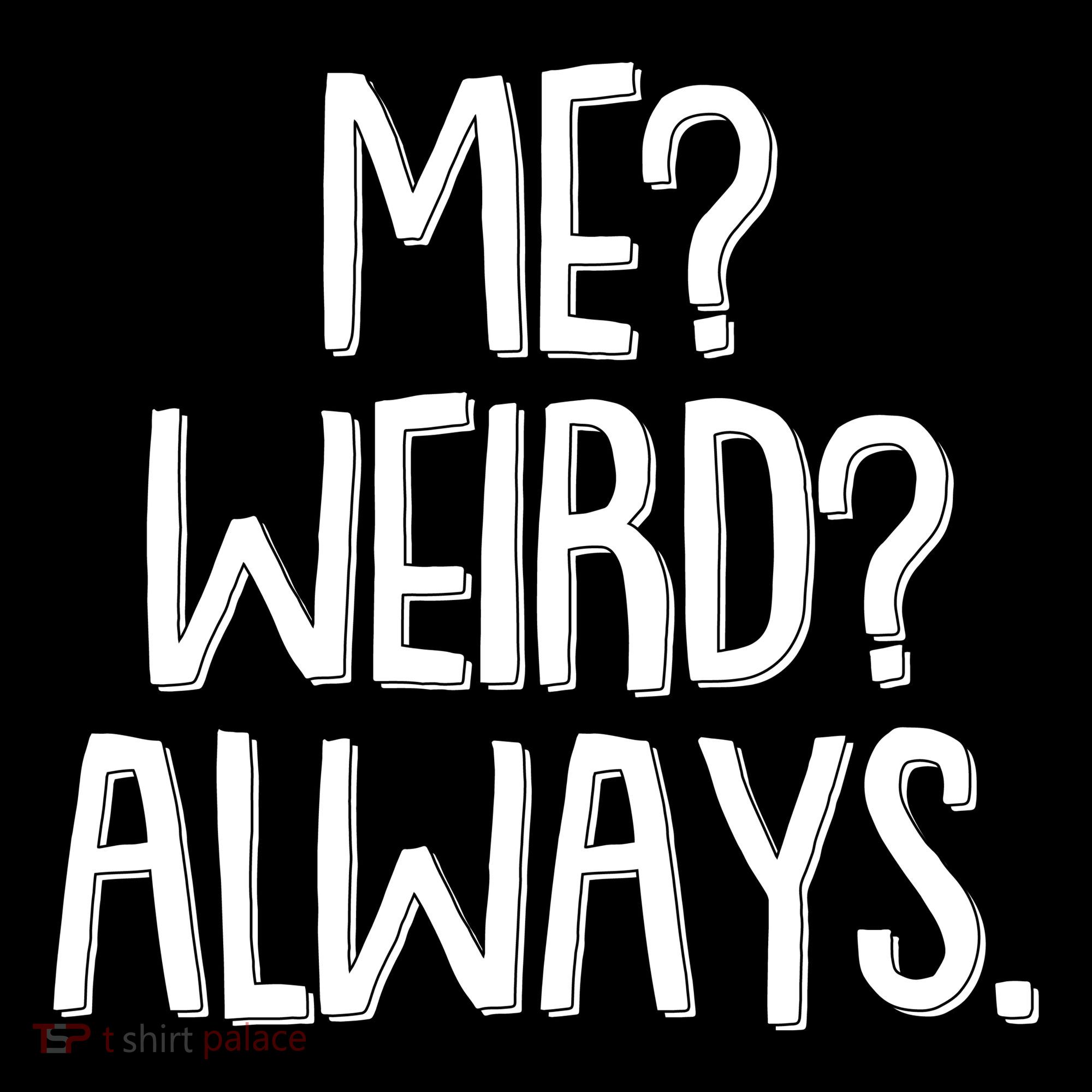 Funny Me? Weird? Always. Hoodie