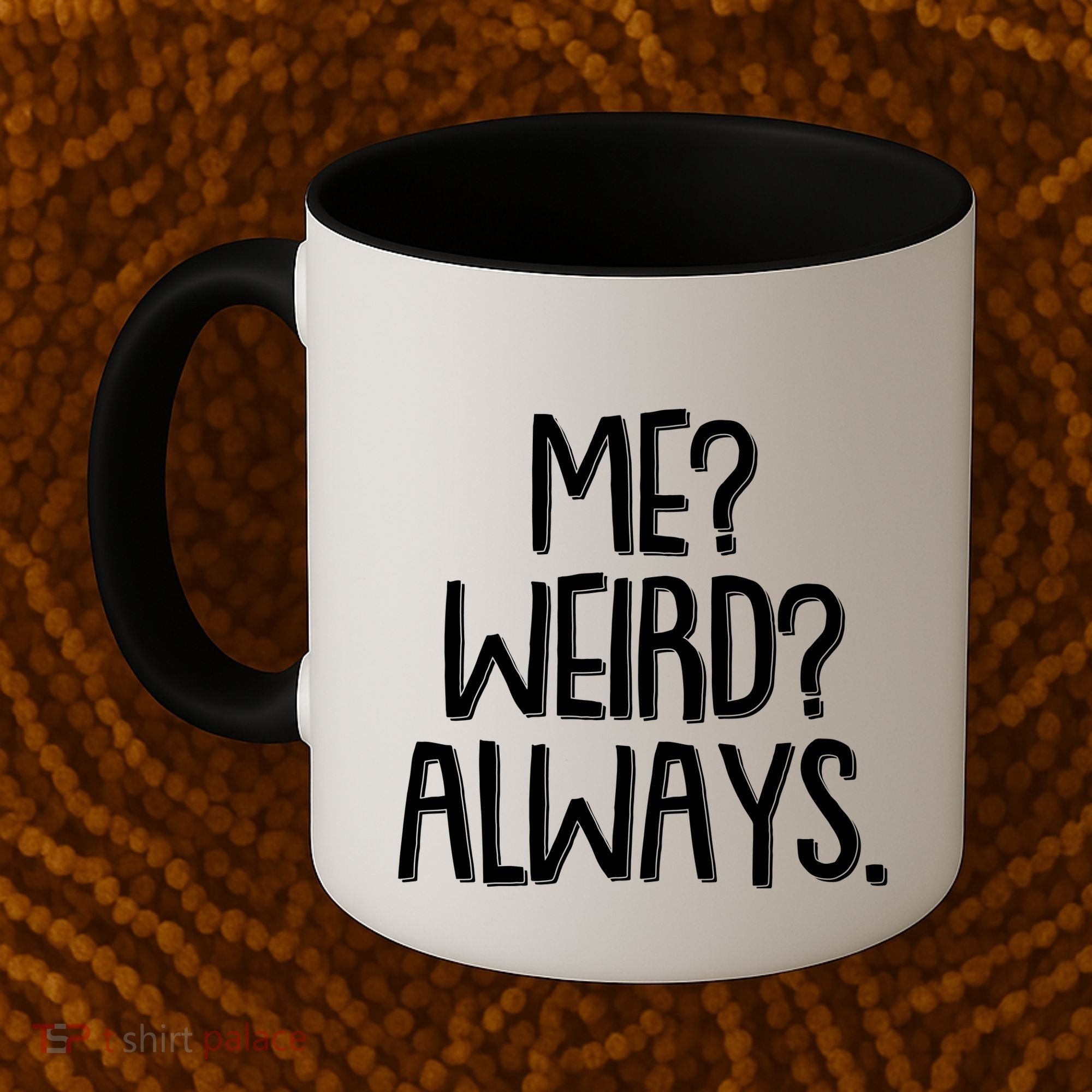 Funny Me? Weird? Always. Coffee Mug